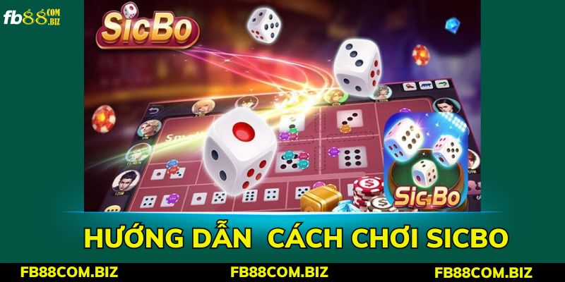 Cách chơi Sicbo và mục tiêu chiến thắng trong game